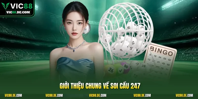 Giới thiệu chung về soi cầu 247
