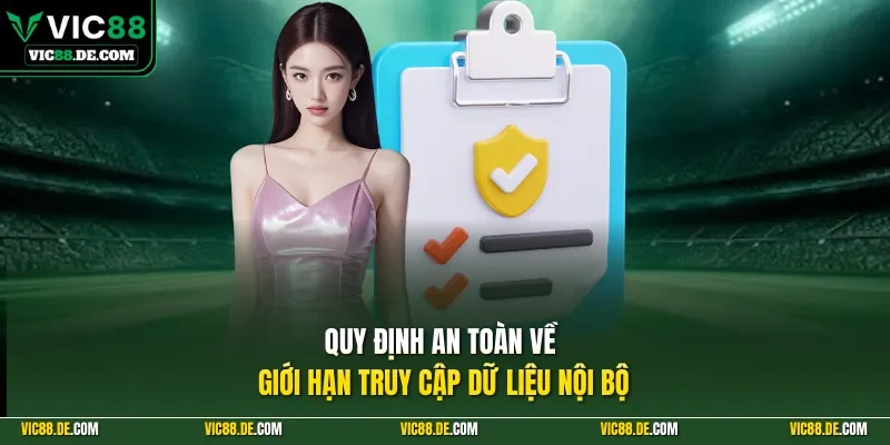 Quy định an toàn về giới hạn truy cập dữ liệu nội bộ