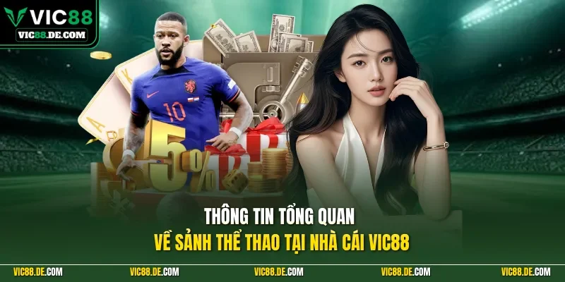 Thông tin tổng quan về sảnh thể thao tại nhà cái VIC88