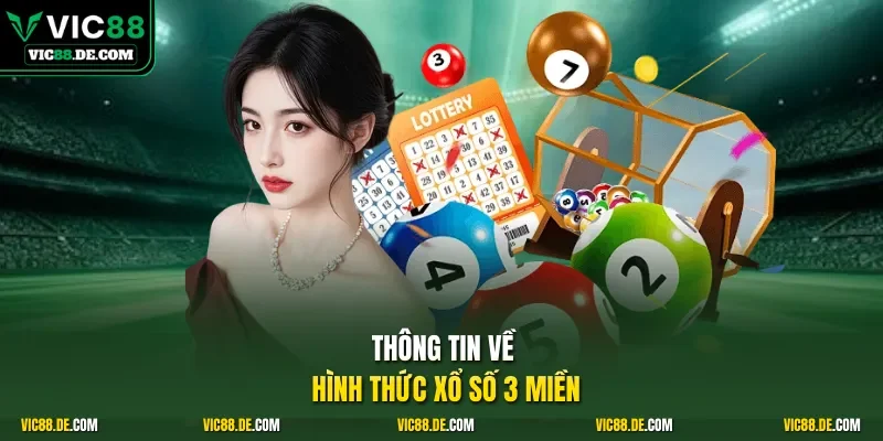 Thông tin về hình thức xổ số 3 miền