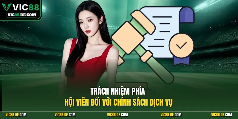 Trách nhiệm phía hội viên đối với chính sách dịch vụ
